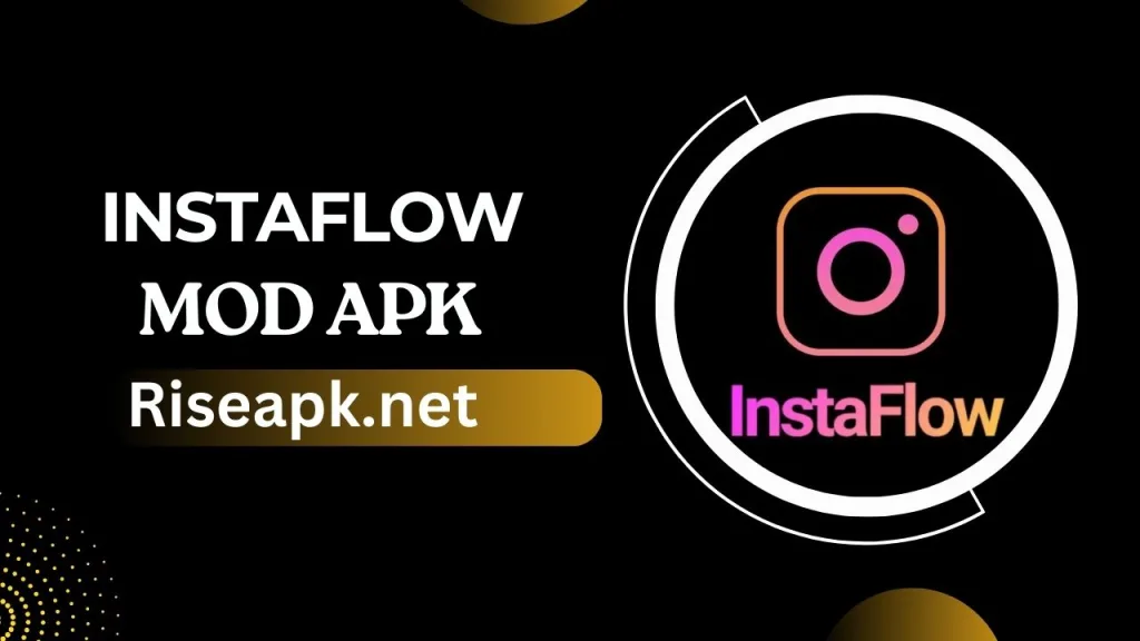 What is the InstaFlow APK