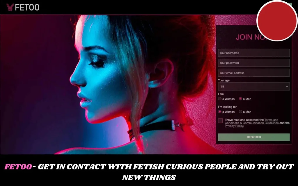 FETOO- GET IN CONTACT WITH FETISH CURIOUS PEOPLE AND TRY OUT NEW THINGS